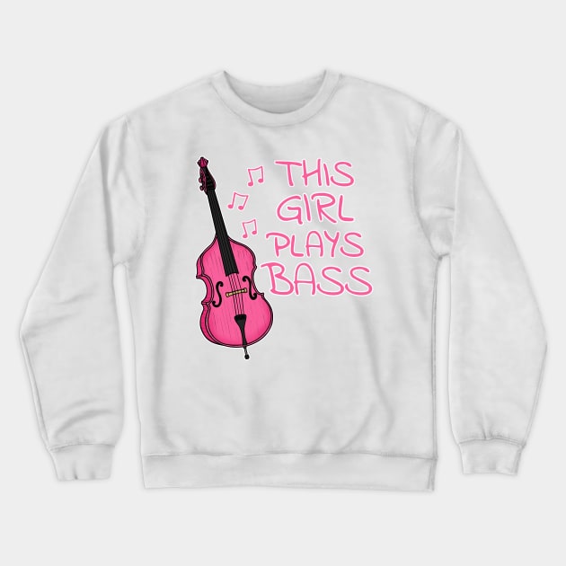 This Girl Plays Bass, Female Bassist, Double Bass Crewneck Sweatshirt by doodlerob